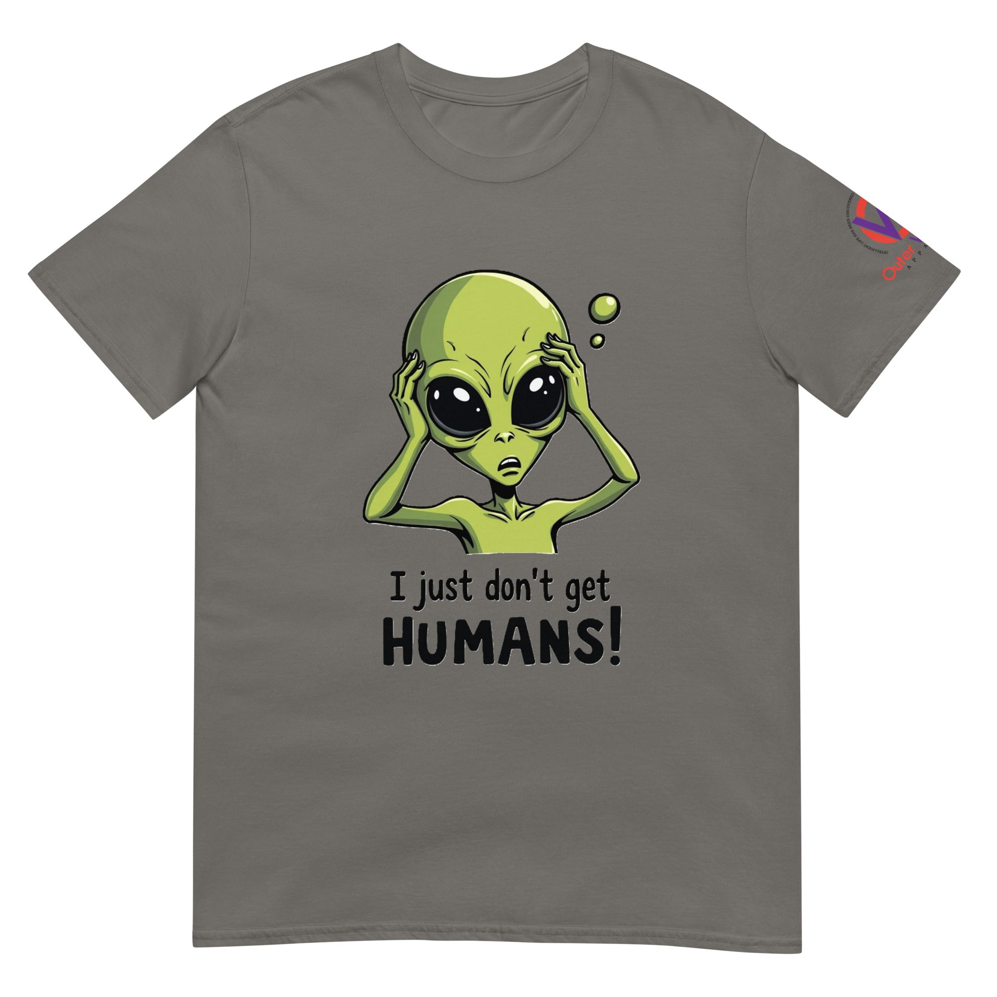 I Just Don't Get Humans - Unisex T-Shirt – Outer Worldly Apparel